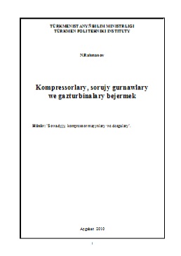 Kompressorlary, sorujy gurnawlary we gazturbinalary bejermek
